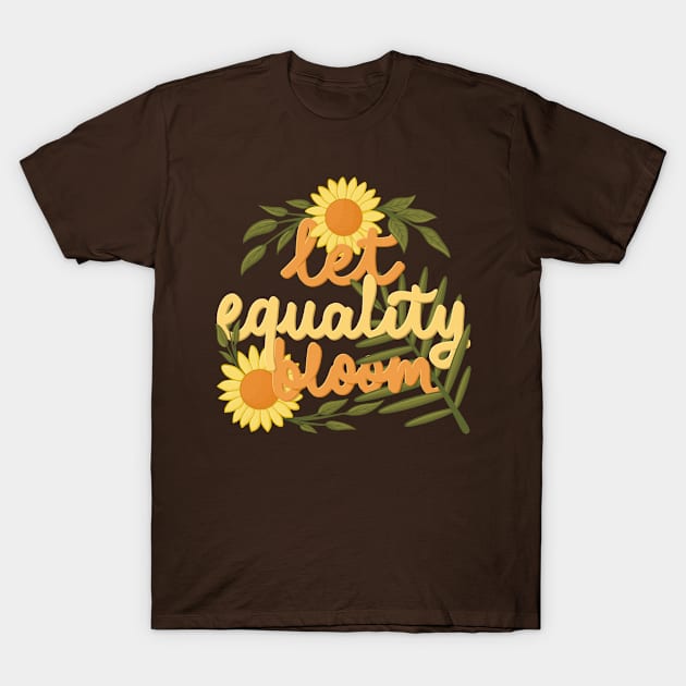 let equality bloom T-Shirt by Karyavna